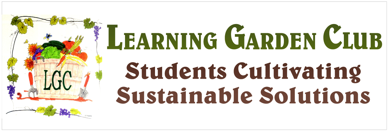 Learning Garden Club - Students Cultivating Sustainable Solutions