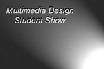Multimedia Design Student Show