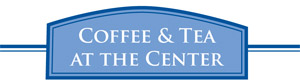Coffee and Tea at the Center