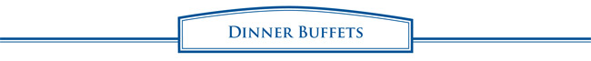 Dinner Buffets