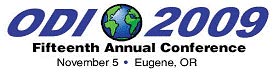ODI 2009 Conference Information - Fifteenth Annual Conference - November 5, Eugene, Oregon