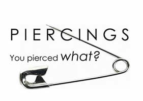 You Pierced What?